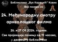 24. СМОТРА АРХЕОЛОШКОГ ФИЛМА У БИБЛИОТЕЦИ 26-27. СЕПТЕМБРА